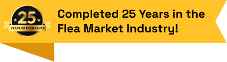 Completing 25 Years in the Flea Market Industry!